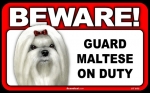 BEWARE Guard Dog on Duty Sign - Maltese - FREE Shipping