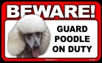 BEWARE Guard Dog on Duty Sign - Poodle White - FREE Shipping