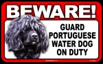 BEWARE Guard Dog on Duty Sign - Portuguese Water Dog